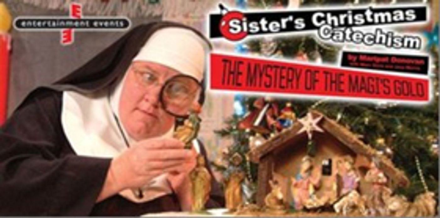 SISTER'S CHRISTMAS CATECHISM: Just Added at Miller Auditorium Image