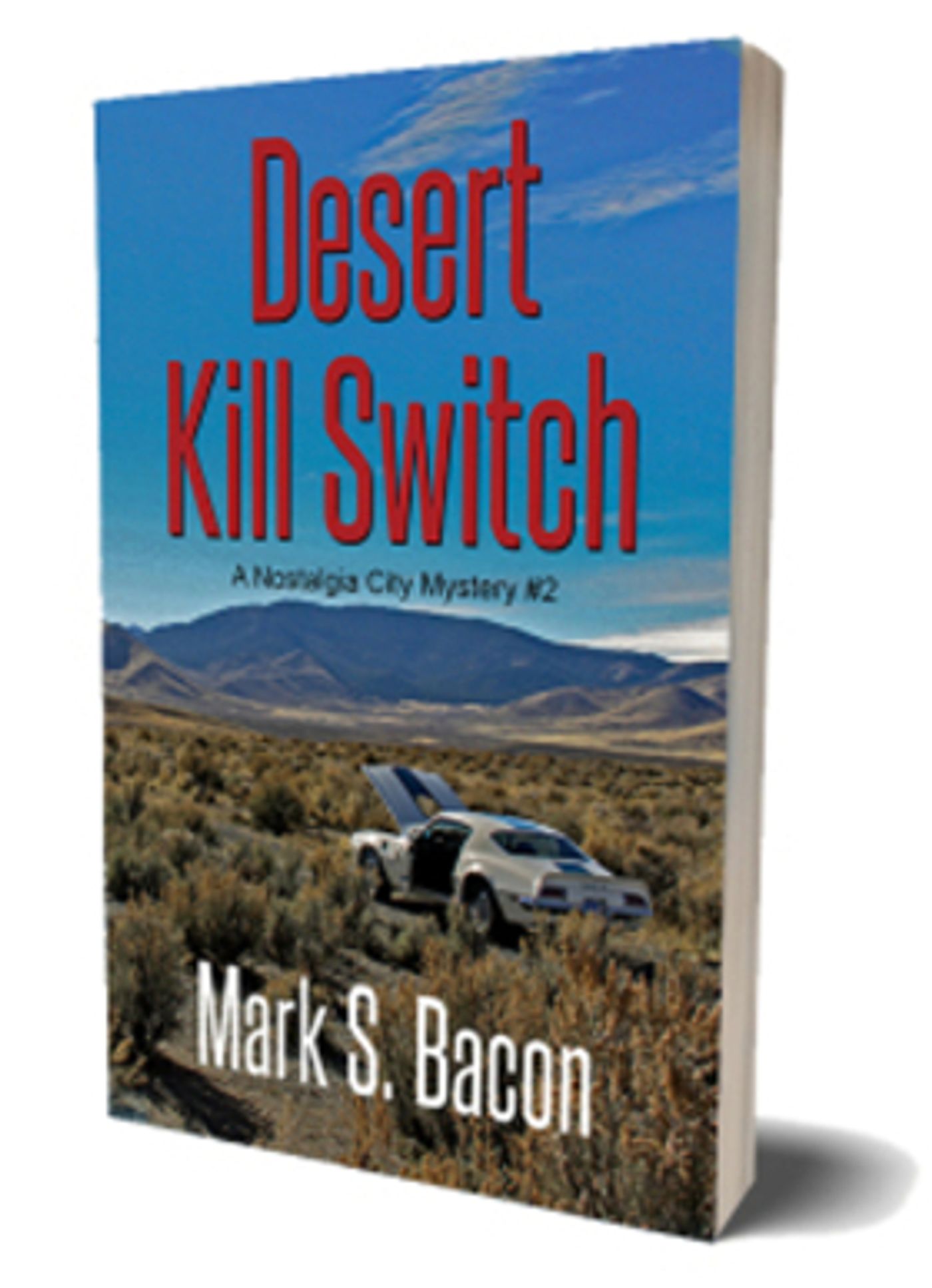 Mark S. Bacon's Latest Mystery DESERT KILL SWITCH to Hit Shelves This Weekend Image