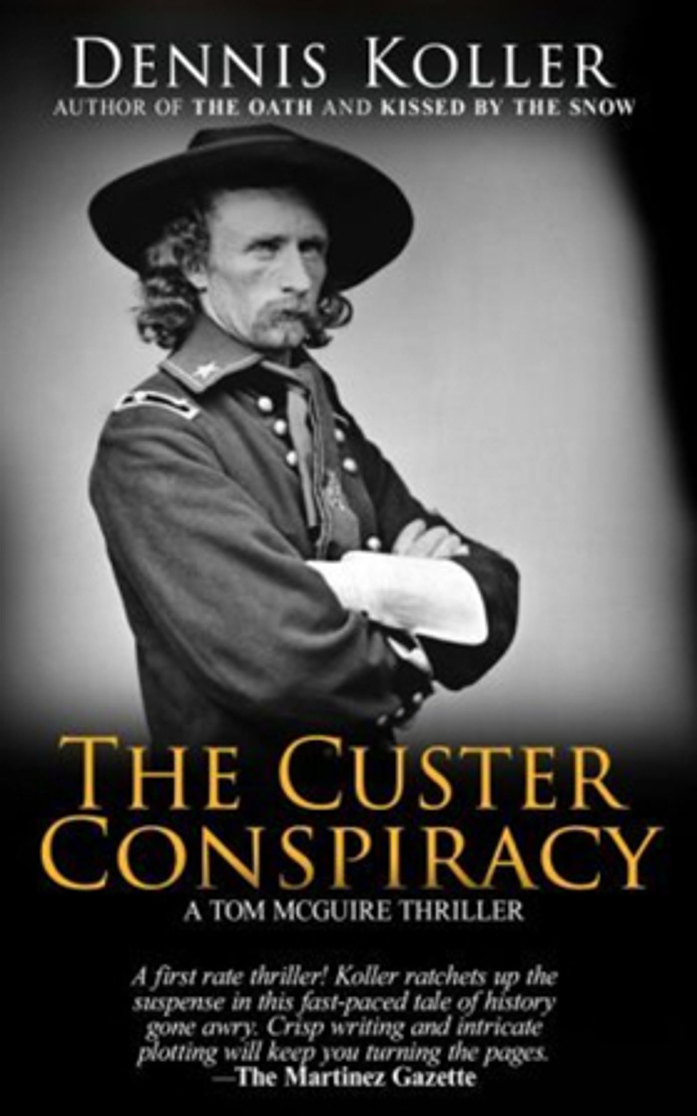 Dennis Koller's THE CUSTER CONSPIRACY Immerses Readers in Historical Tale of Murder & Intrigue  Image