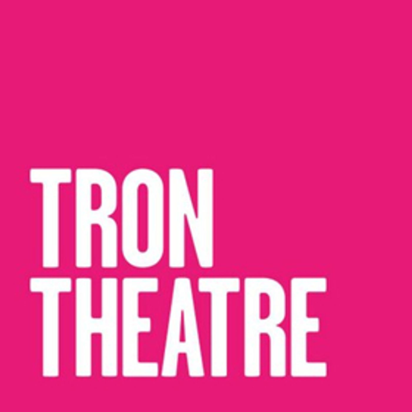 Tron Theatre 35th Anniversary Celebrations Continue In New Autumn/Winter Season  Image