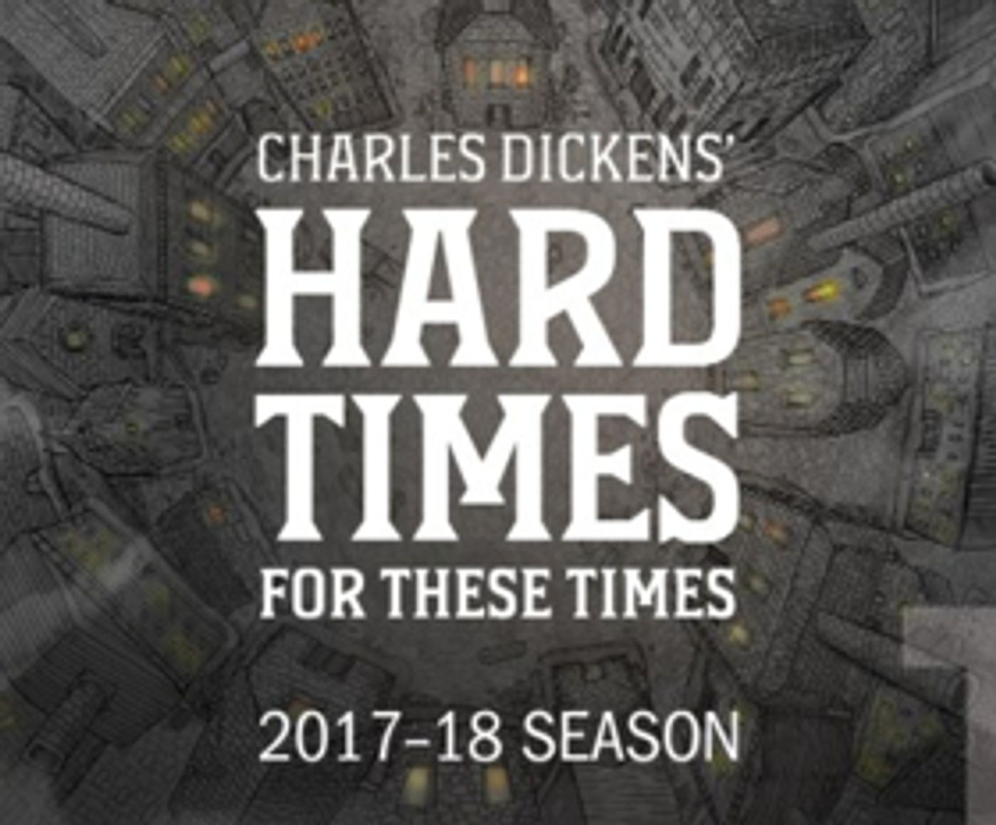 Cast Announced for Lookingglass Theatre's HARD TIMES This Fall  Image