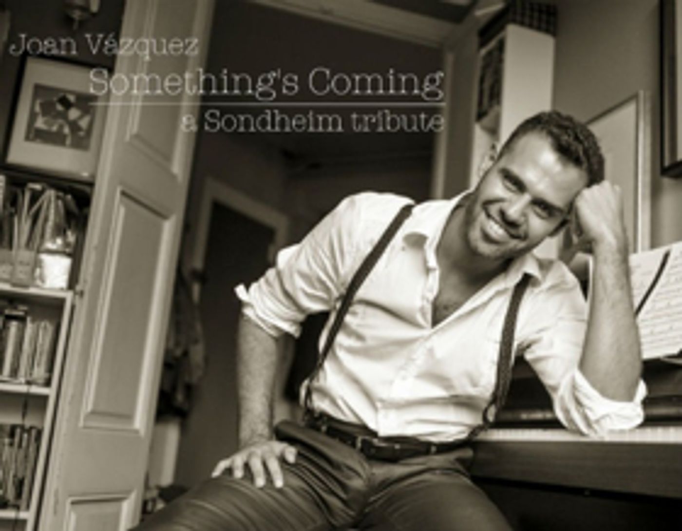 Spanish Performer Joan Vazquez Brings His Acclaimed Sondheim Show Back to New York Image