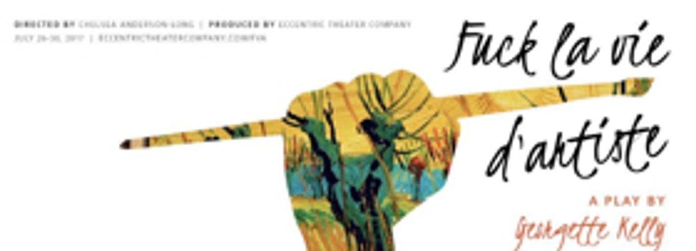 Eccentric Theater Company to Workshop FUCK LA VIE D'ARTISTE  Image