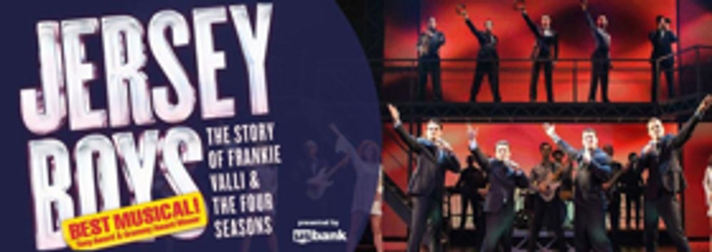 JERSEY BOYS to Bring Rags-to-Riches Story of Frankie Valli and The Four Seasons to Starlight  Image