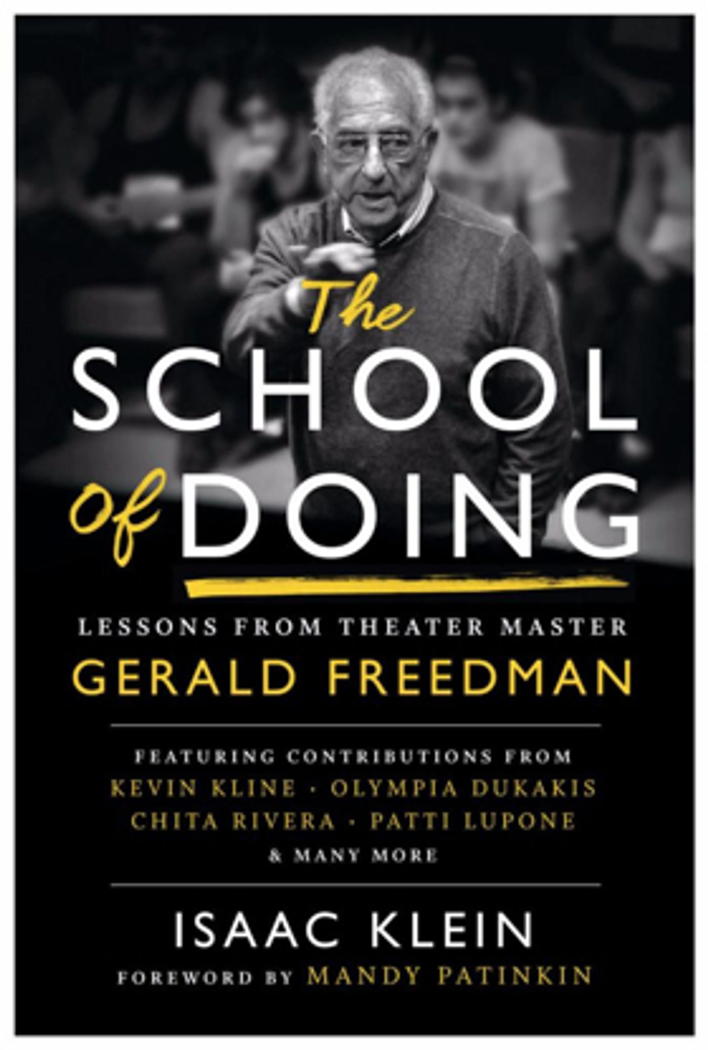 Theater Master Gerald Freedman Unveils THE SCHOOL OF DOING Guide to the Craft  Image