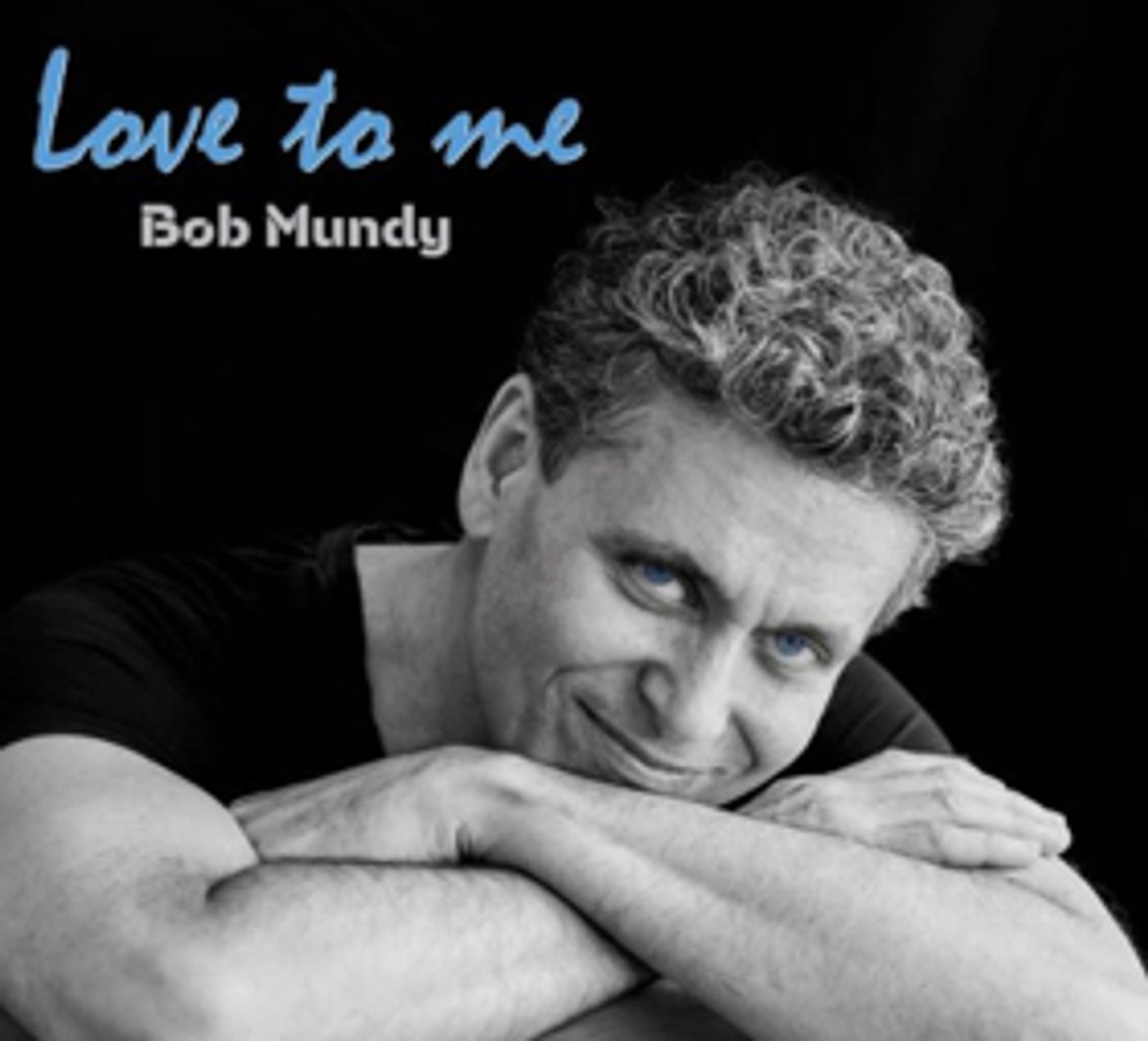 Bob Mundy to Release New Album 'Love To Me'; NYC Dates Announced!  Image