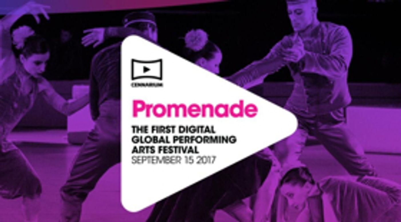 Cennarium's PROMENADE Launches as First-Ever Streamed Performing Arts Festival  Image