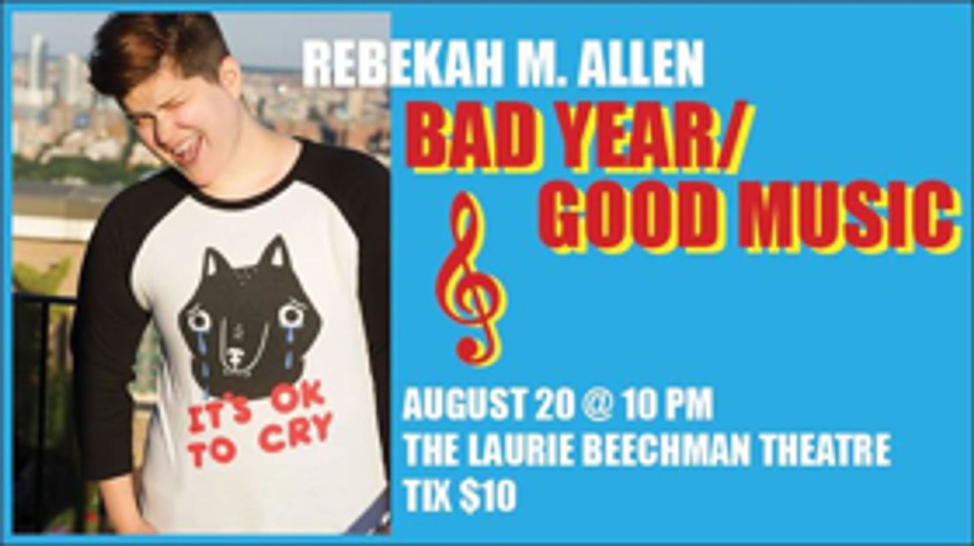 Stars from HAMILTON, GROUNDHOG DAY and More Set for REBEKAH M. ALLEN: BAD YEAR/GOOD MUSIC at the Beechman  Image