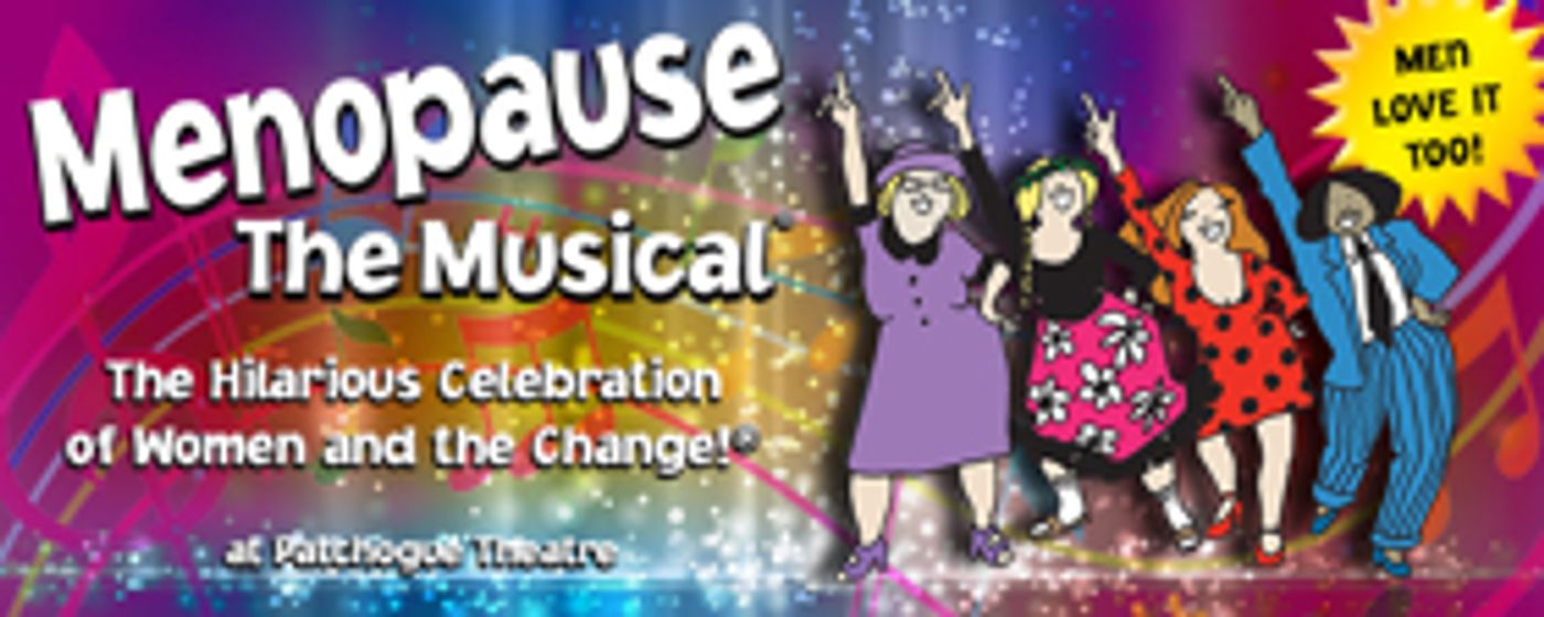 MENOPAUSE THE MUSICAL to Bring 'The Change' and Laughs to Patchogue Theatre  Image