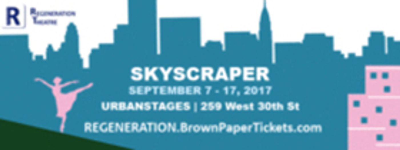 Regeneration Theatre's First Revival of SKYSCRAPER Begins Tonight at Urban Stages  Image