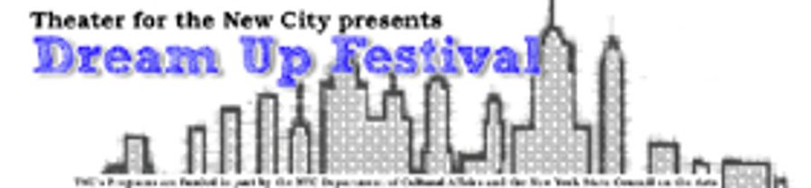 Theater for the New City Sets Eighth Dream Up Festival Image