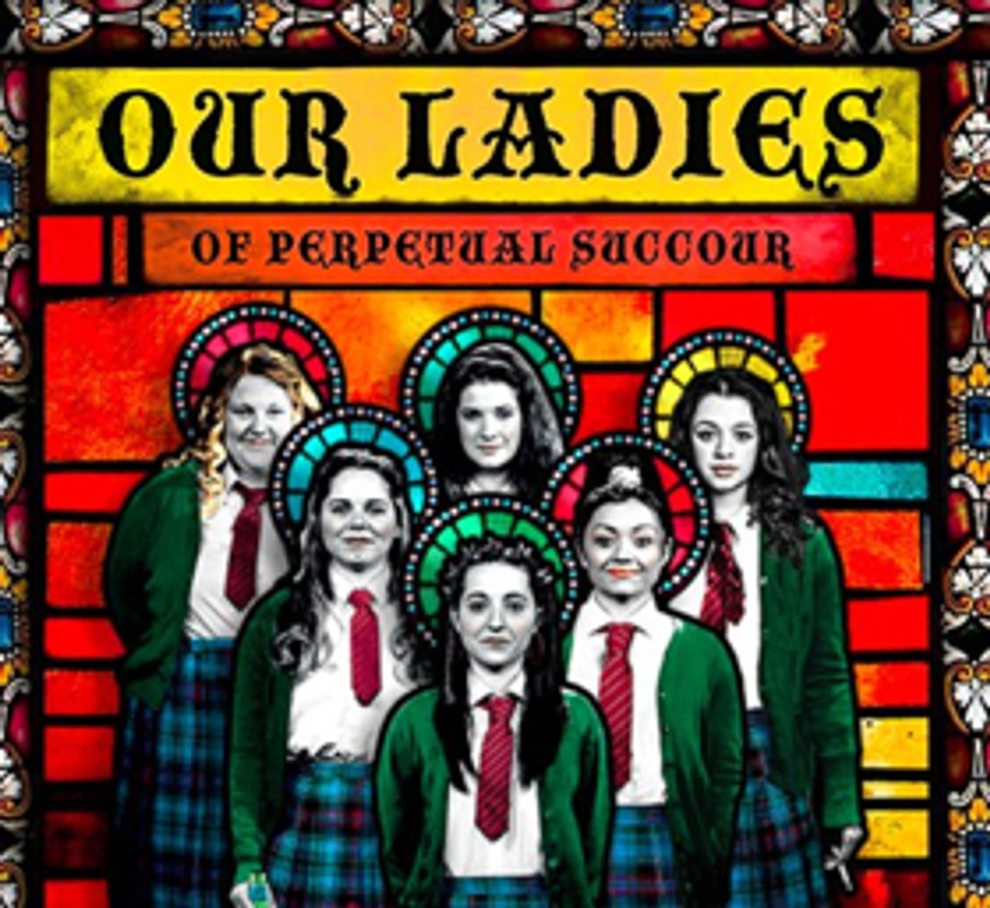 Only Two Weeks Left to See OUR LADIES OF PERPETUAL SUCCOUR at Duke of York's Theatre  Image