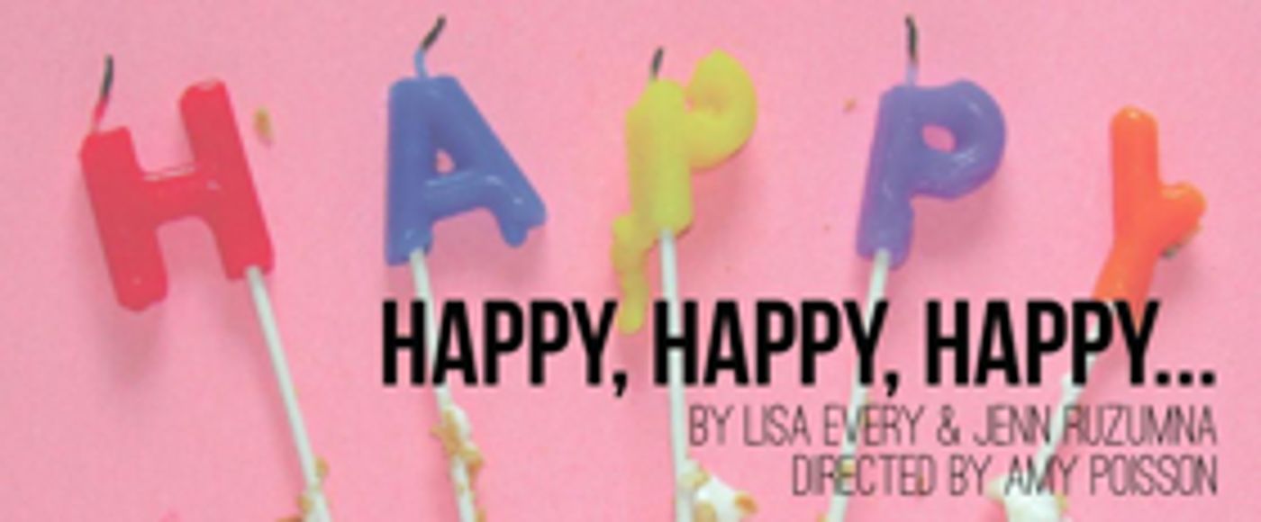 Macha Theatre Works Presents the World Premiere of HAPPY, HAPPY, HAPPY...  Image