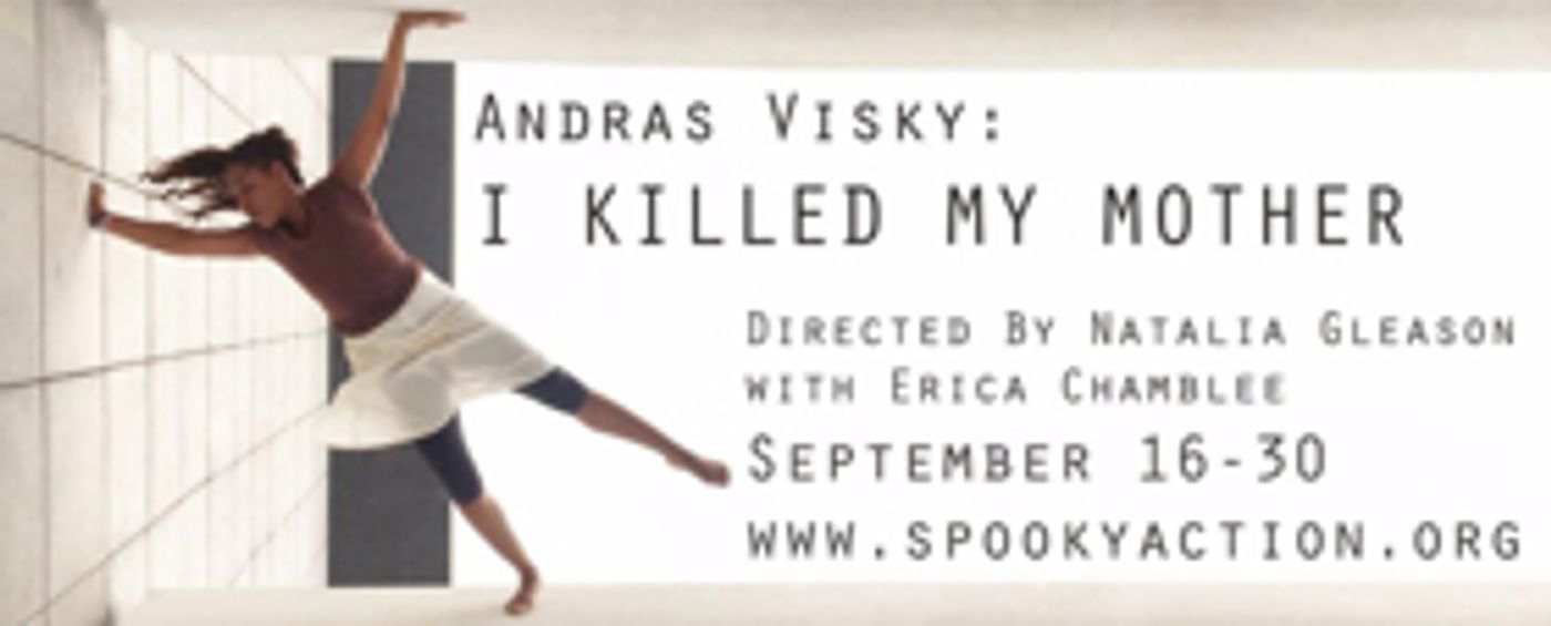 I KILLED MY MOTHER Opens this Week at Spooky Action Theater Image