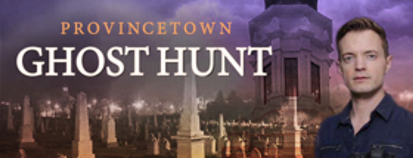 Adam Berry from TLC to Investigate Provincetown Ghosts with Fans this Halloween  Image