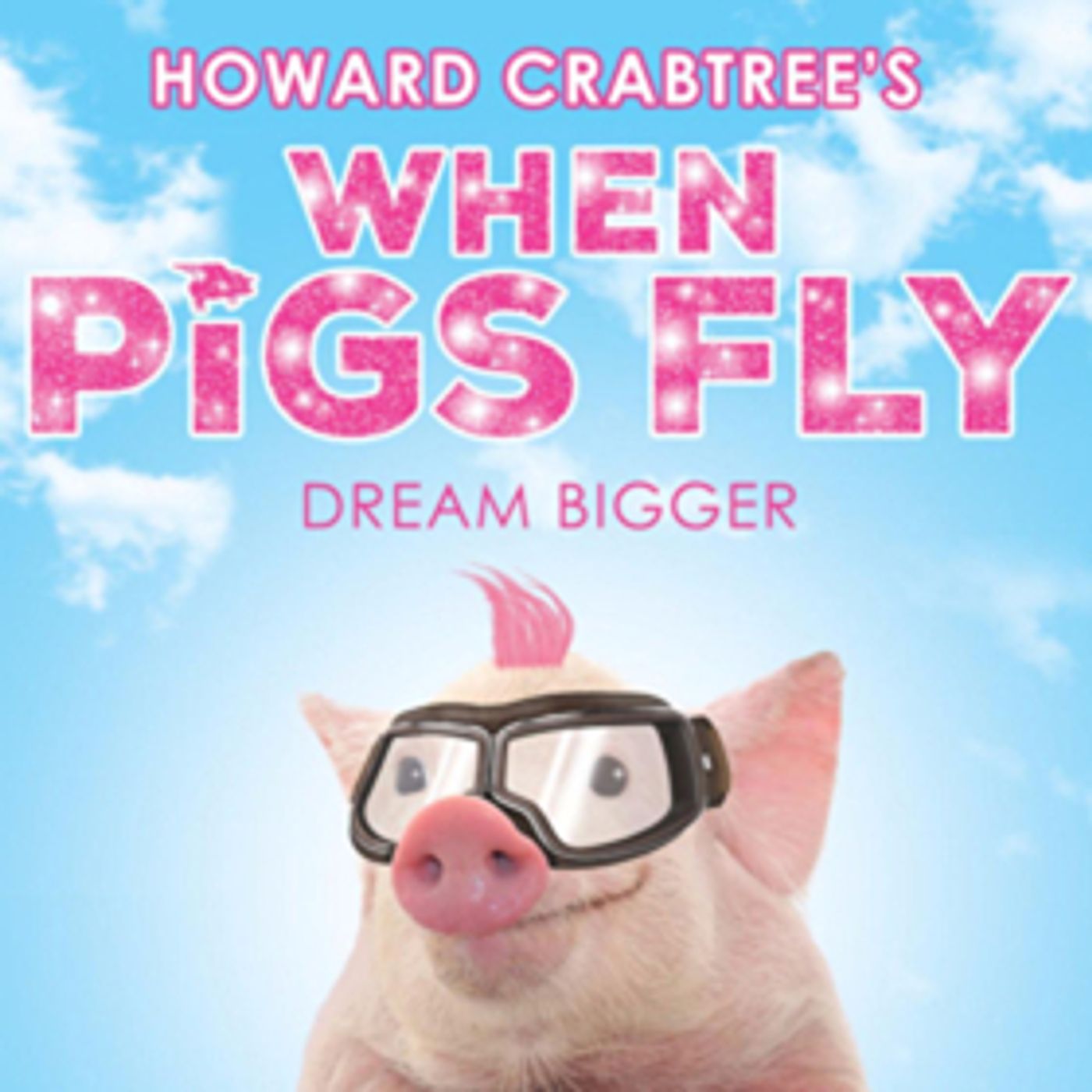 Off-Broadway's HOWARD CRABTREE'S WHEN PIGS FLY Has Been Cancelled  Image