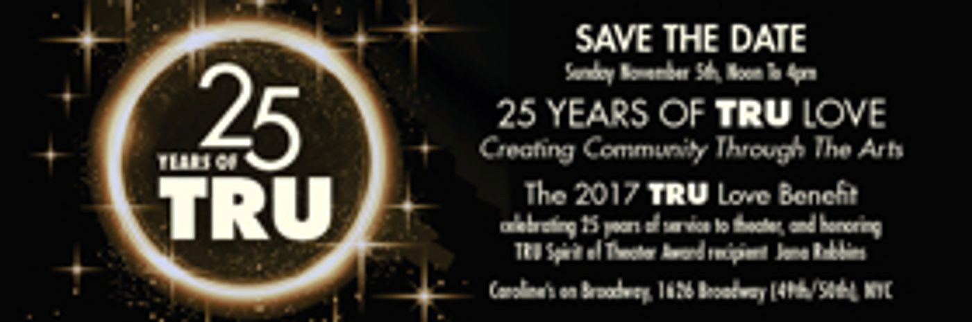 Theater Resources Unlimited to Host TRU LOVE 25th Anniversary Benefit  Image