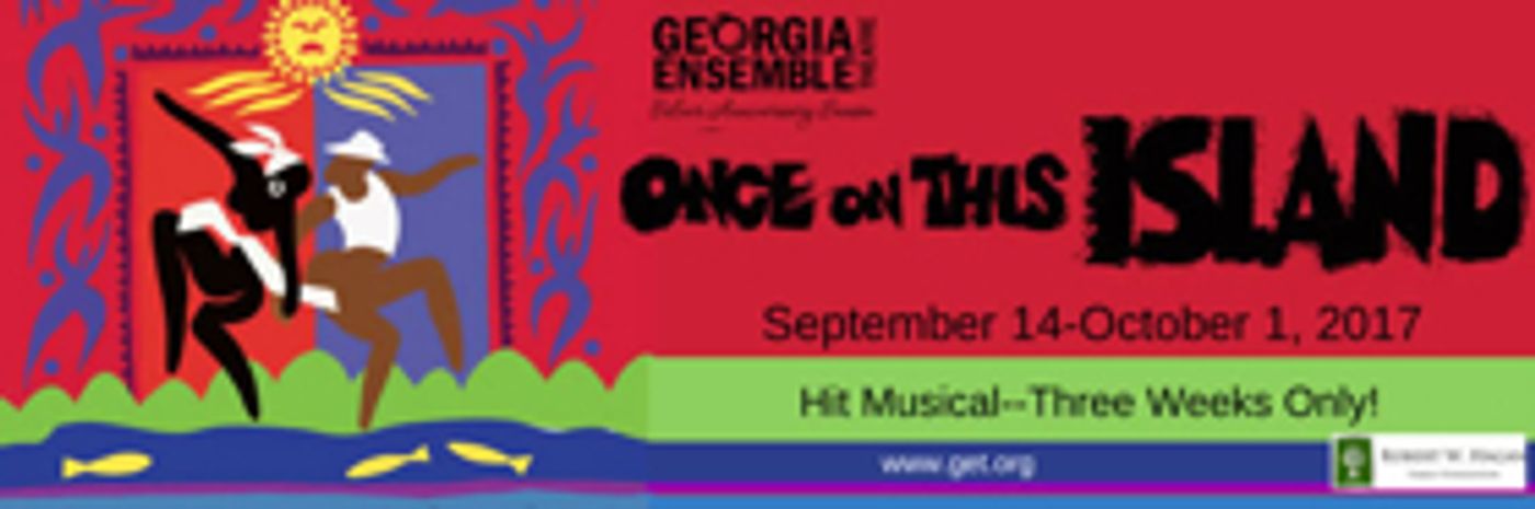 Georgia Ensemble Theatre Opens Season with ONCE ON THIS ISLAND  Image