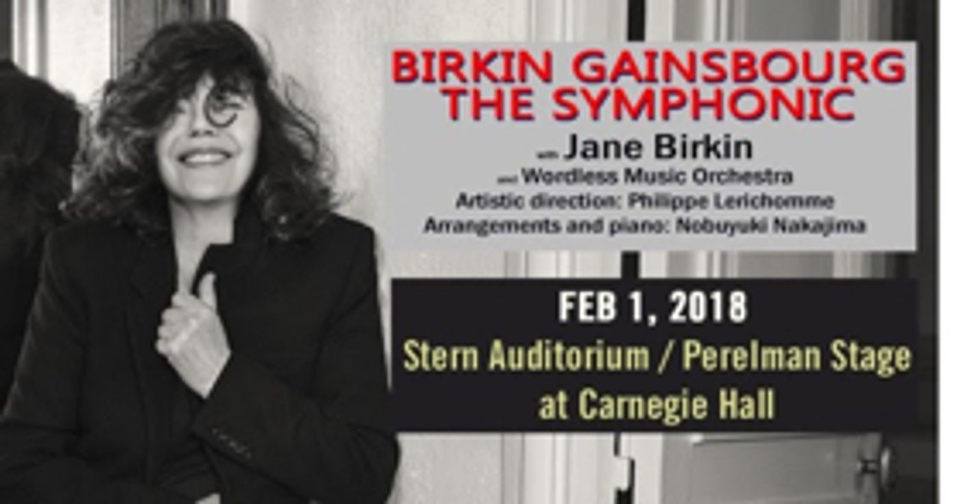 Jane Birkin to Perform BIRKIN/GAINSBOURG: LE SYMPHONIQUE at Carnegie Hall  Image