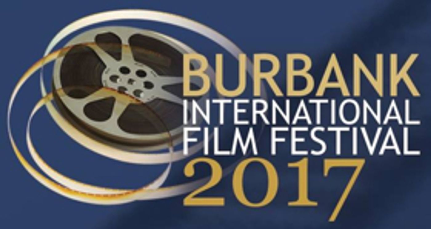 Burbank International Film Festival Announces 2017 Program Burbank International Film Festival Announces 2017 Program Image