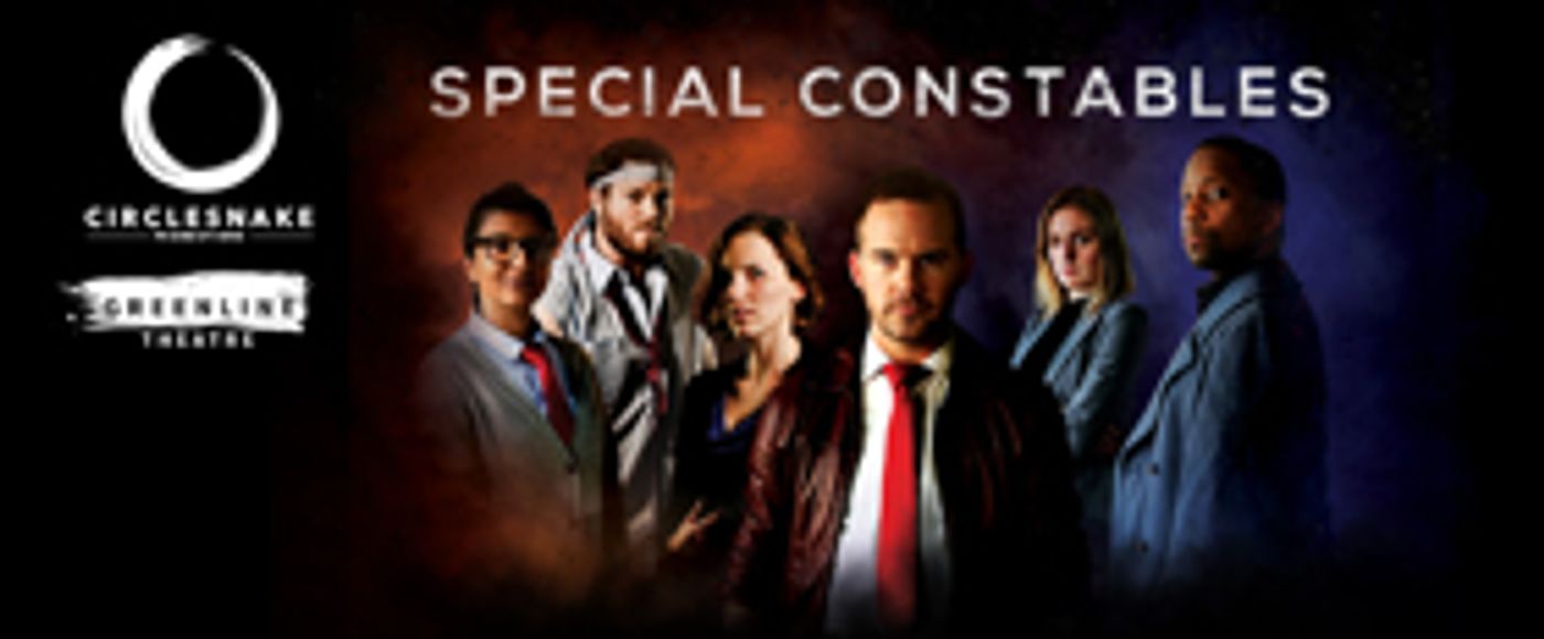 Circlesnake Productions and Greenline Theatre Present SPECIAL CONSTABLES at the Toronto Fringe Image