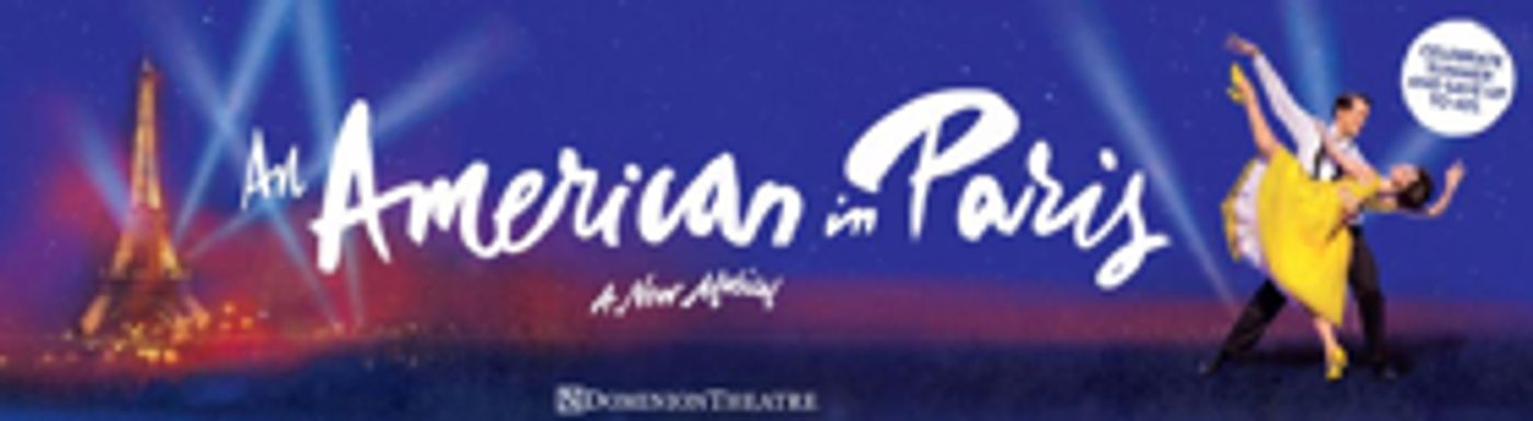 Exclusive Summer Offer: 43% Off Tickets For AN AMERICAN IN PARIS  Image