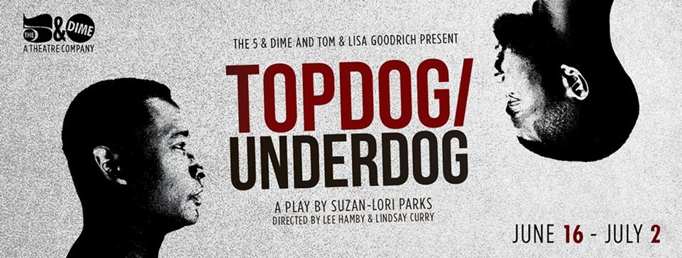 Review: TOPDOG/UNDERDOG at The 5 & Dime  Image
