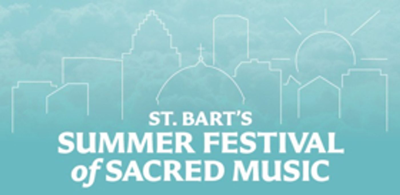 St. Bart's Summer Festival Continues with SINCERE IN MEMORIAM, Opt. 187 Image