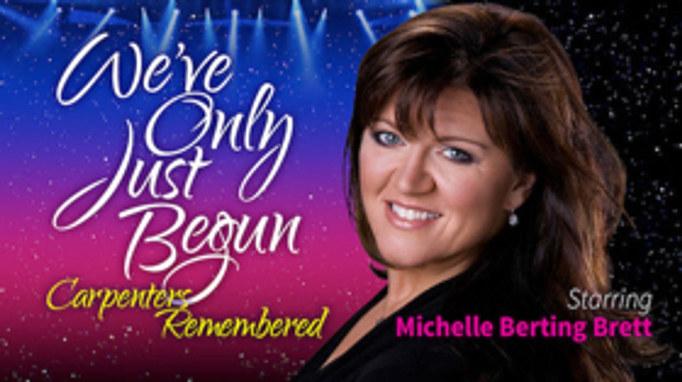 WE'VE ONLY JUST BEGUN: CARPENTERS REMEMBERED to Play Chastain Park Amphitheatre  Image