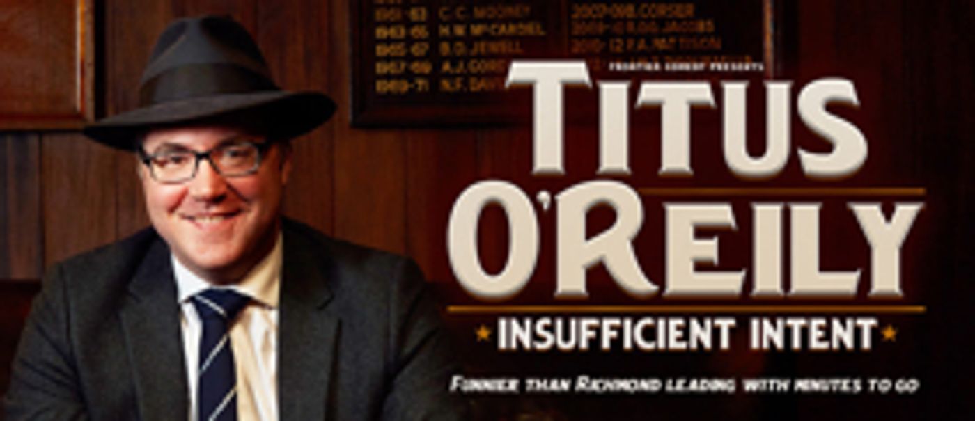 Titus O'Reily Announces INSUFFICIENT INTENT National Tour Image