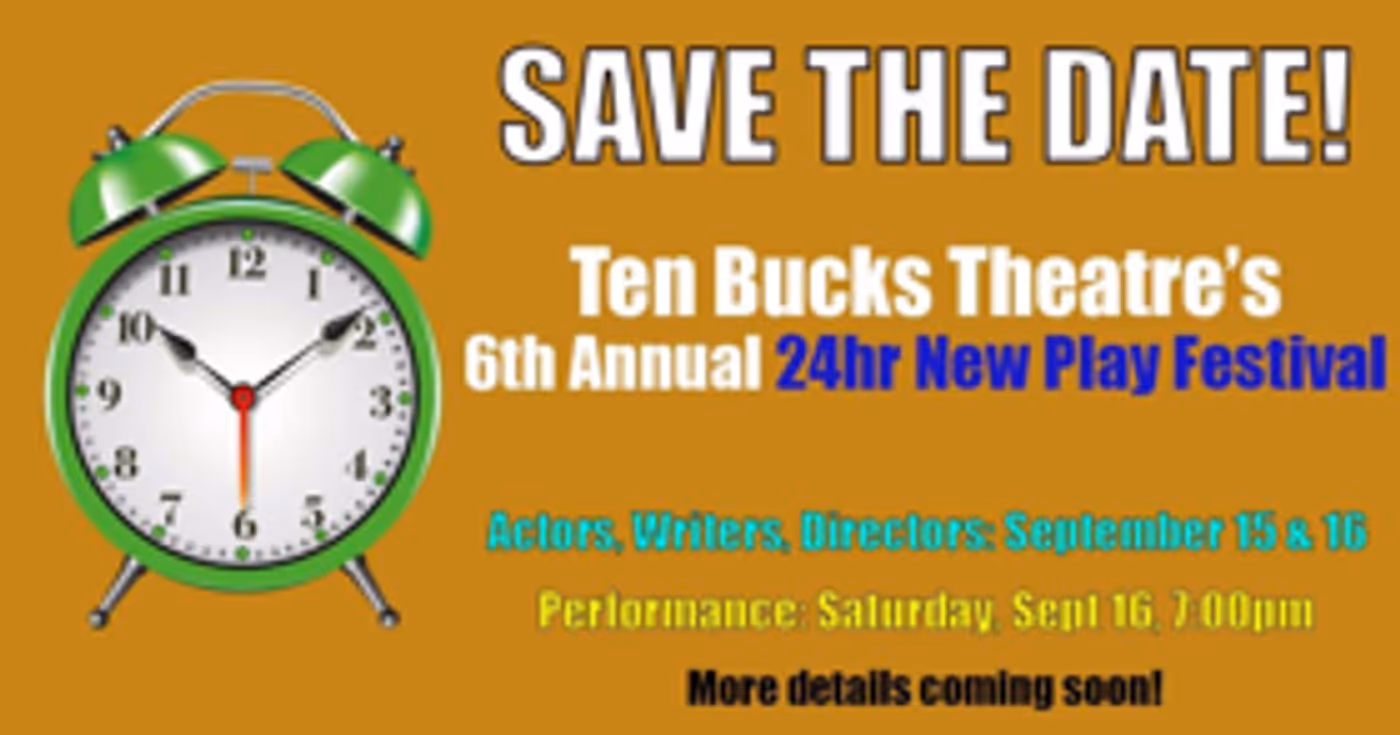 BWW Previews: 24 HOUR NEW PLAY FESTIVAL at Ten Bucks Theatre Company Image
