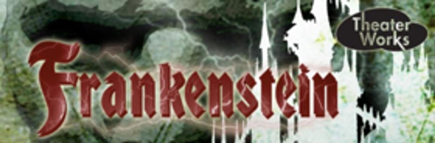 FRANKENSTEIN Opens Friday the 13th at Theater Works Image