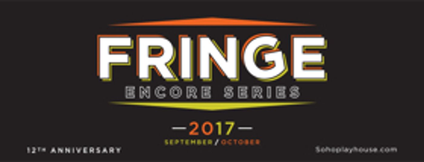 Shows from Adelaide, Hollywood Fringe and More Slated for SoHo Playhouse's 2017 FRINGE ENCORE SERIES  Image