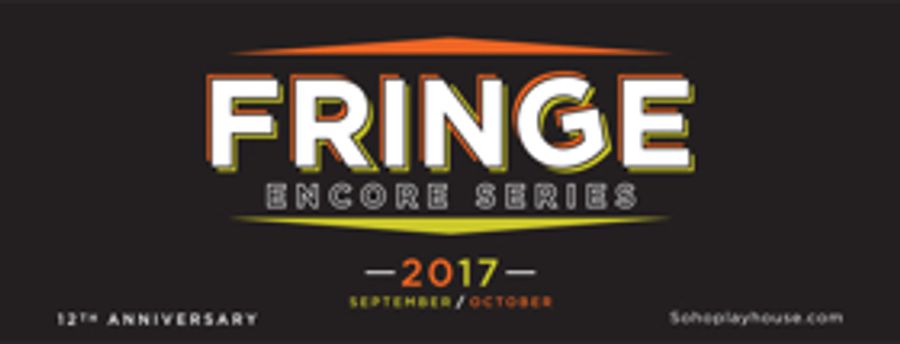 Shows from Adelaide, Hollywood Fringe and More Slated for SoHo Playhouse's 2017 FRINGE ENCORE SERIES Image