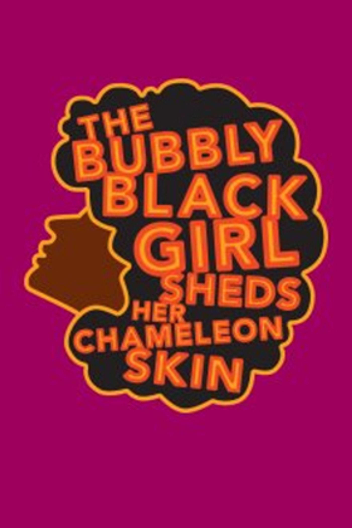 THE BUBBLY BLACK GIRL SHEDS HER CHAMELEON SKIN Begins Tonight at Encores! Off-Center  Image