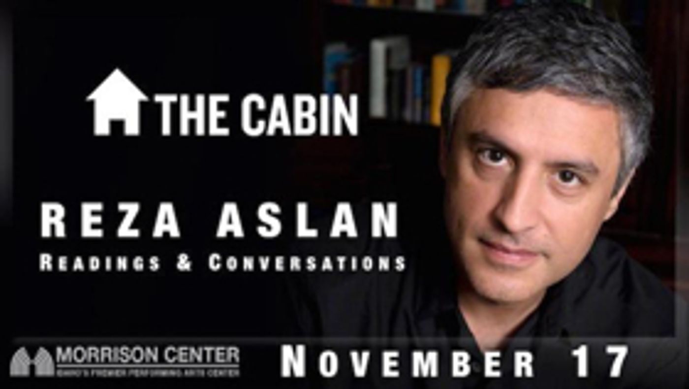 The Cabin to Welcome Writer and Religious Scholar Reza Aslan This Fall  Image