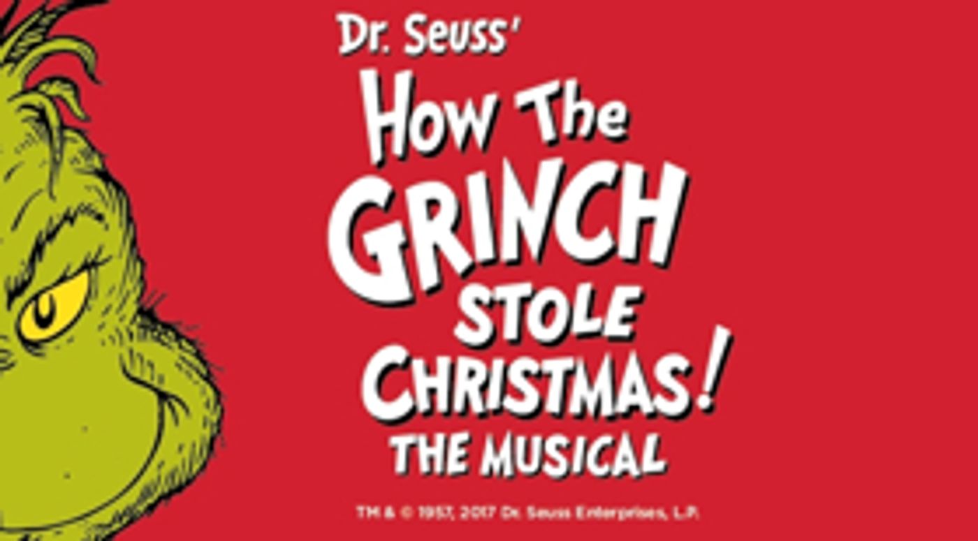 DR SEUSS' HOW THE GRINCH STOLE CHRISTMAS! THE MUSICAL to Slink into Dallas for the Holidays DR SEUSS' HOW THE GRINCH STOLE CHRISTMAS! THE MUSICAL to Slink into Dallas for the Holidays Image