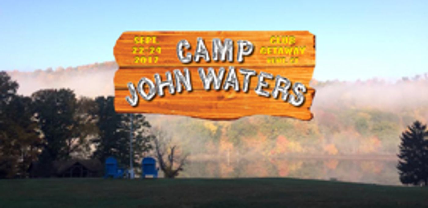 Director John Waters Opens Camp Weekend to More Fans This Month  Image