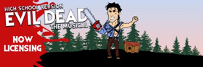 None of the Swearing, All of the Blood! EVIL DEAD THE MUSICAL (High School Version) Available for Licensing Image