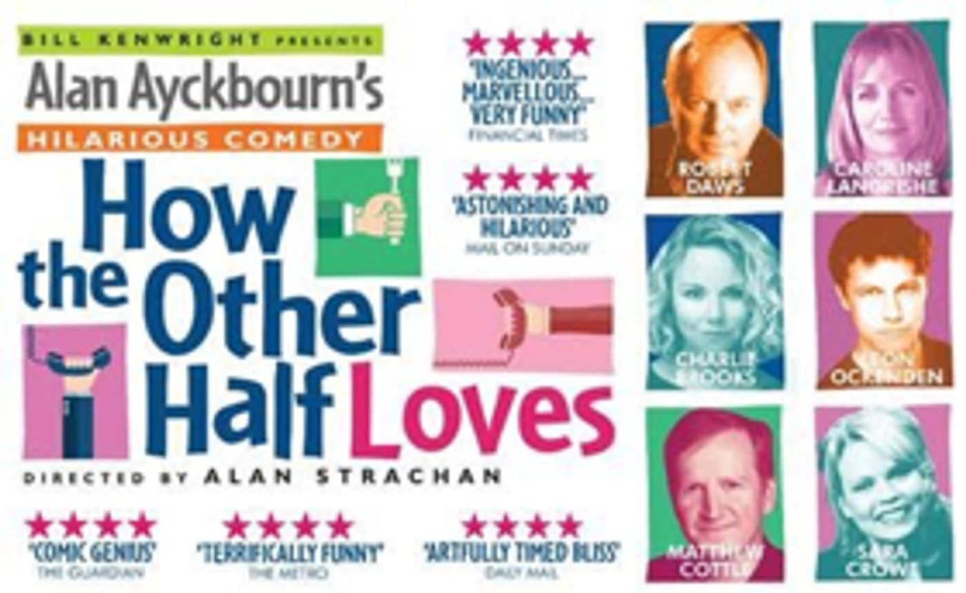 Caroline Langrishe, Robert Daws, Charlie Brooks, Leon Ockenden, Matthew Cottle & Sara Crowe to Star in HOW THE OTHER HALF LOVES  Image