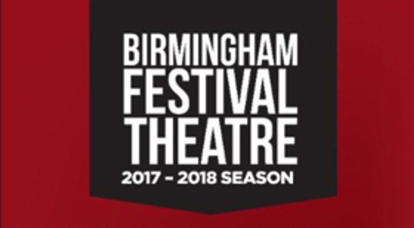 Birmingham Festival Theatre Announces 2017-18 Season  Image