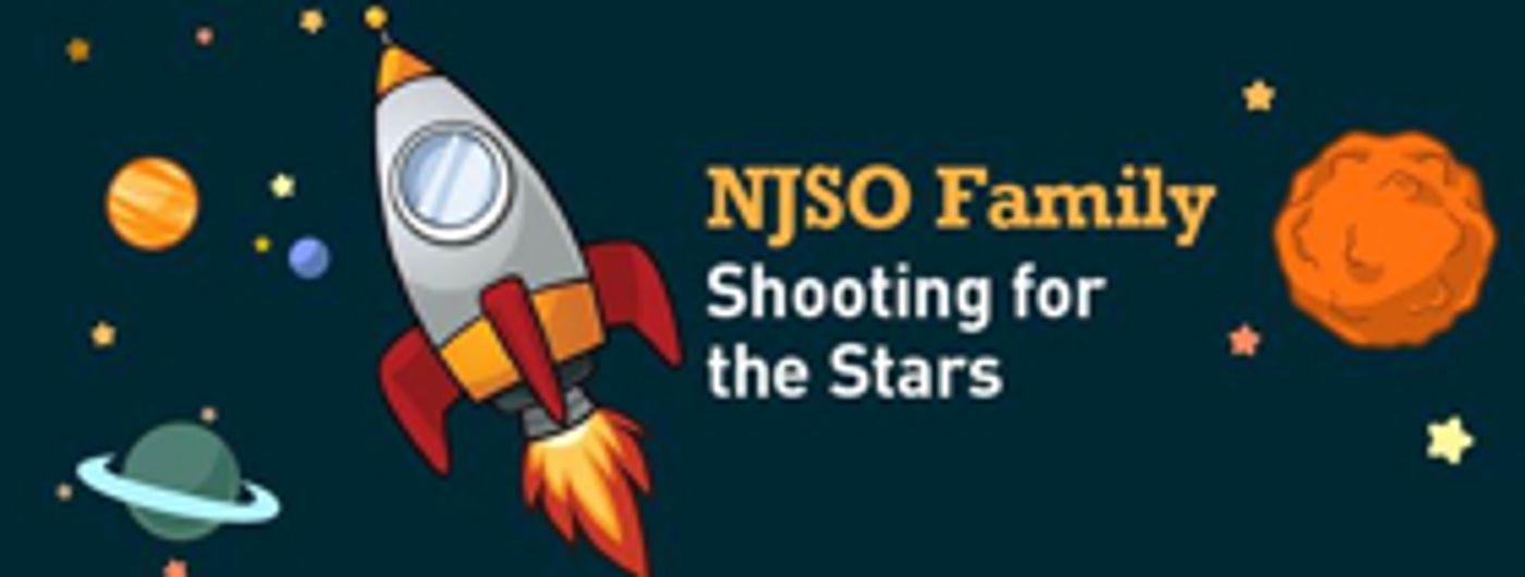 New Jersey Symphony Orchestra presents 'Shooting for the Stars' Family Concerts  Image