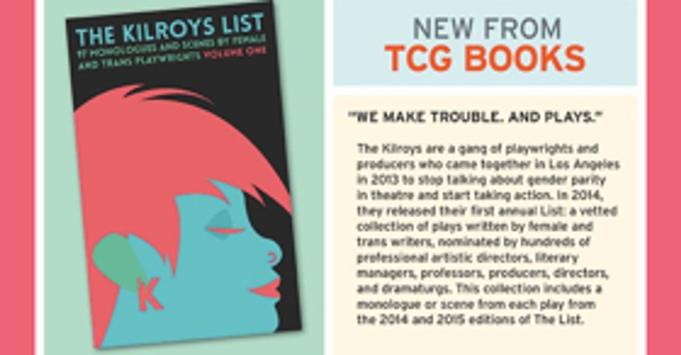 TCG Publishes THE KILROYS LIST, Featuring 97 Monologues & Scenes by Female and Trans Playwrights Image