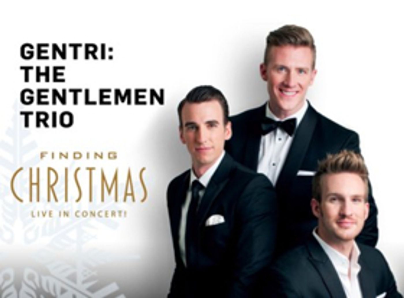 GENTRI: The Gentlemen Trio will Bring FINDING CHRISTMAS to the Eccles Theater  Image