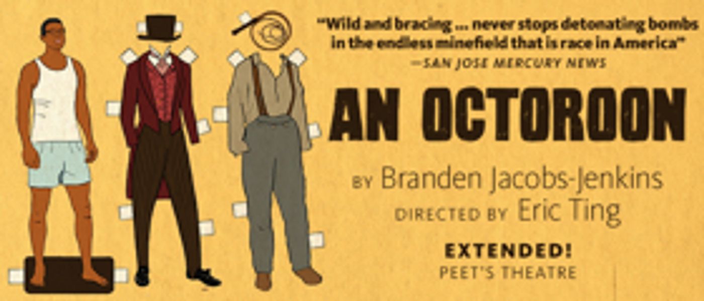 AN OCTOROON Extends Through July at Berkeley Rep  Image