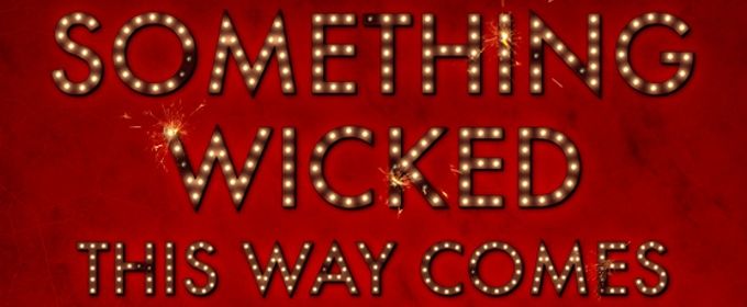 VIDEO: Brian Hill and Neil Bartram Discuss The Creation Of SOMETHING WICKED THIS WAY… Video