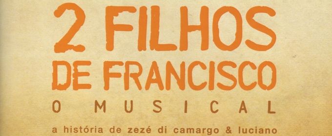 BWW Previews: Based on the Blockbuster Movie 2 FILHOS DE FRANCISCO O MUSICAL Opens… Video