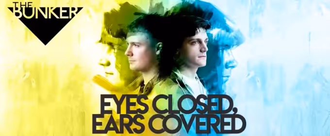 VIDEO: Trailer Released for Bunker Theatre's EYES CLOSED, EARS COVERED Starring… Video
