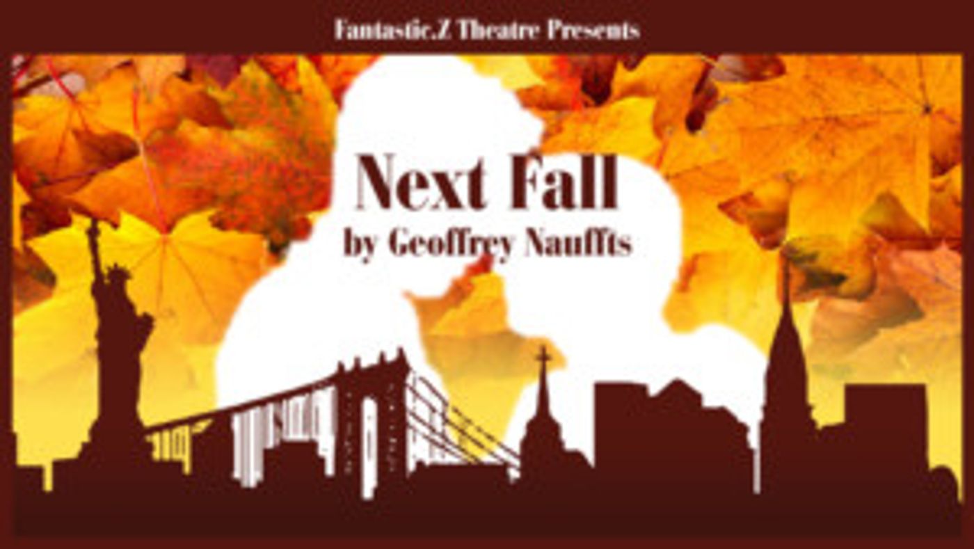 Fantastic.Z Theatre Presents  NEXT FALL by Geoffrey Nauffts  Image