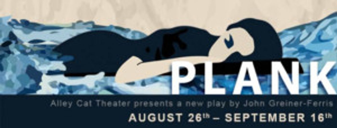 Alley Cat Theater To Produce PLANK  Image